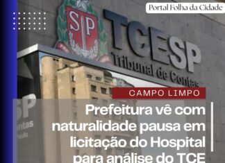 Prefeitura vê com naturalidade pausa em licitação do Hospital para análise do TCE.